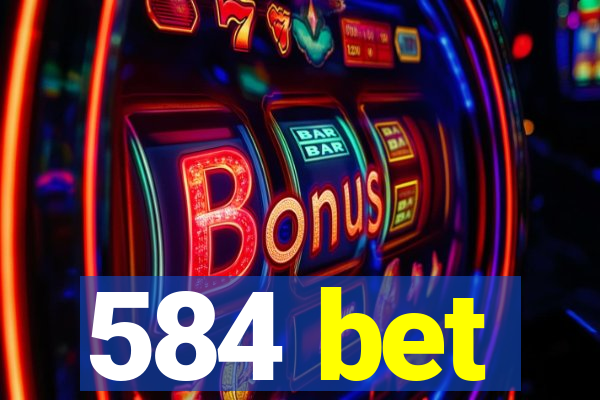 584 bet